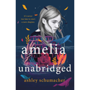 Amelia Unabridged By Ashley Schumacher