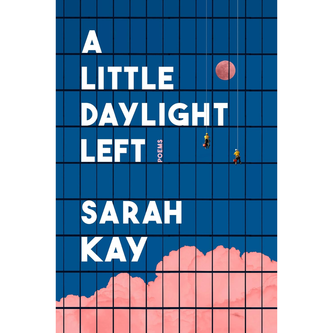A Little Daylight Left Poems By Sarah Kay
