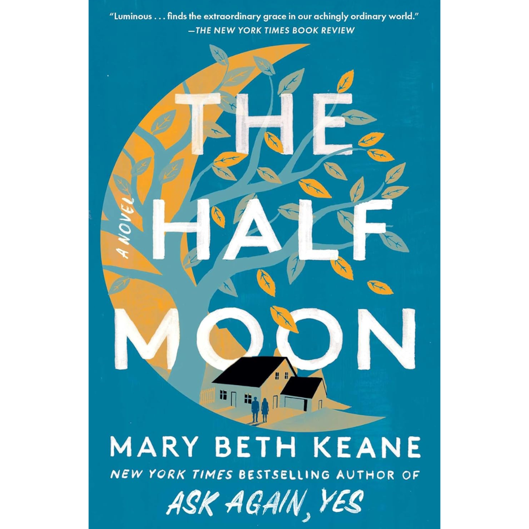 The Half Moon By Mary Beth Keane