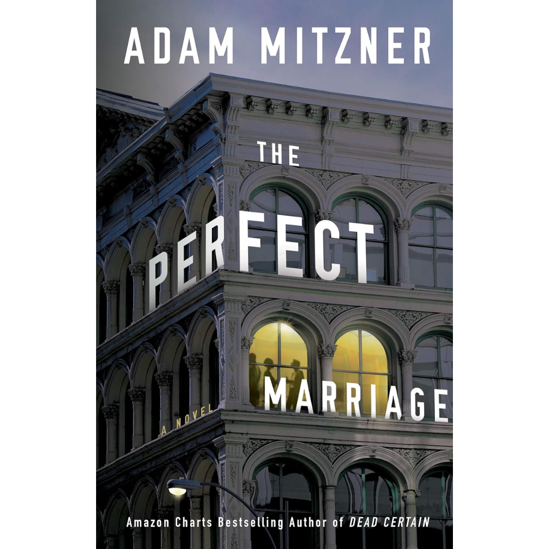 The Perfect Marriage By Adam Mitzner