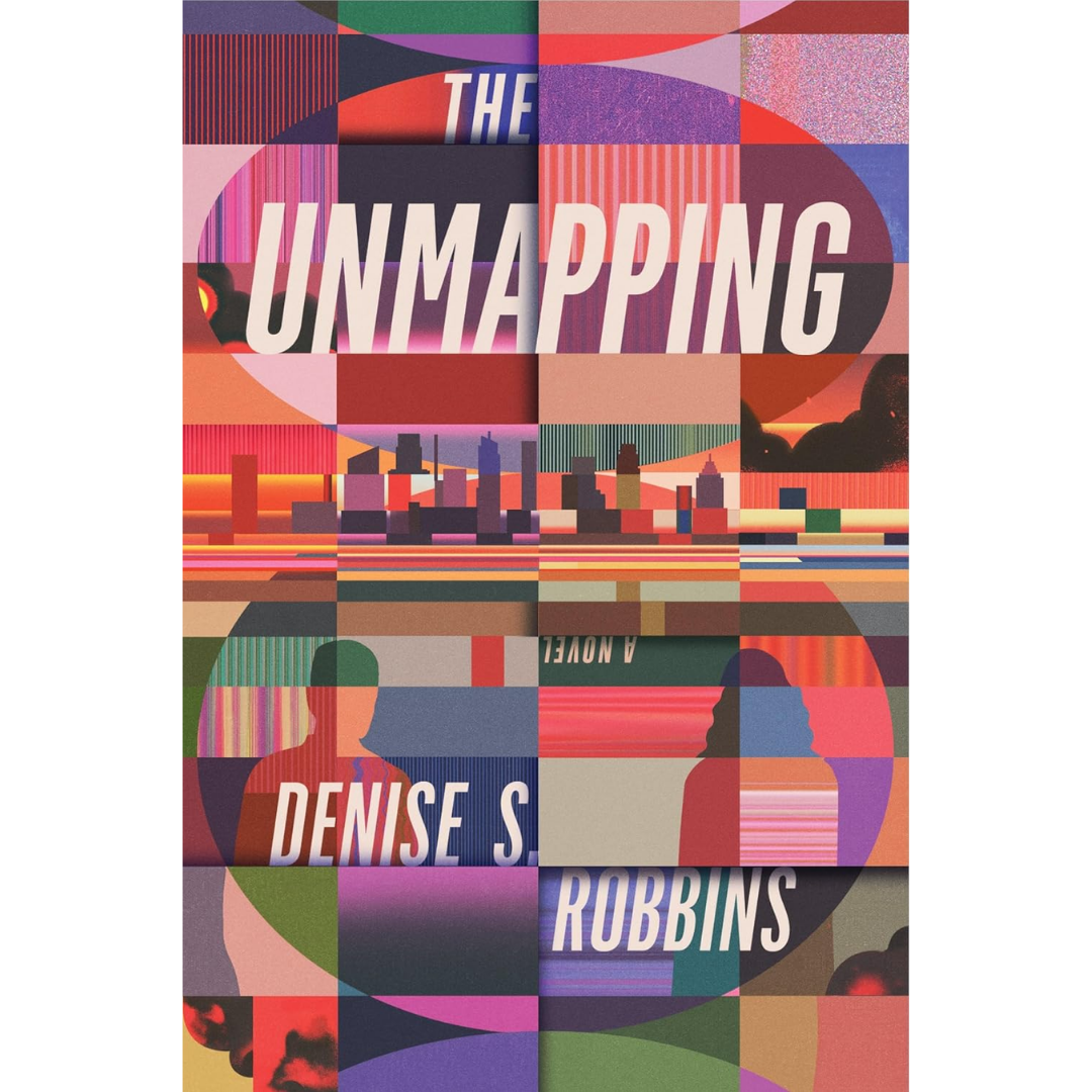 The Unmapping By Denise S. Robbins