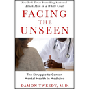 Facing the Unseen By Damon Tweedy