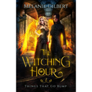The Witching Hour By Melanie Gilbert
