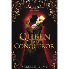 Queen & Conqueror By Isabelle Olmo