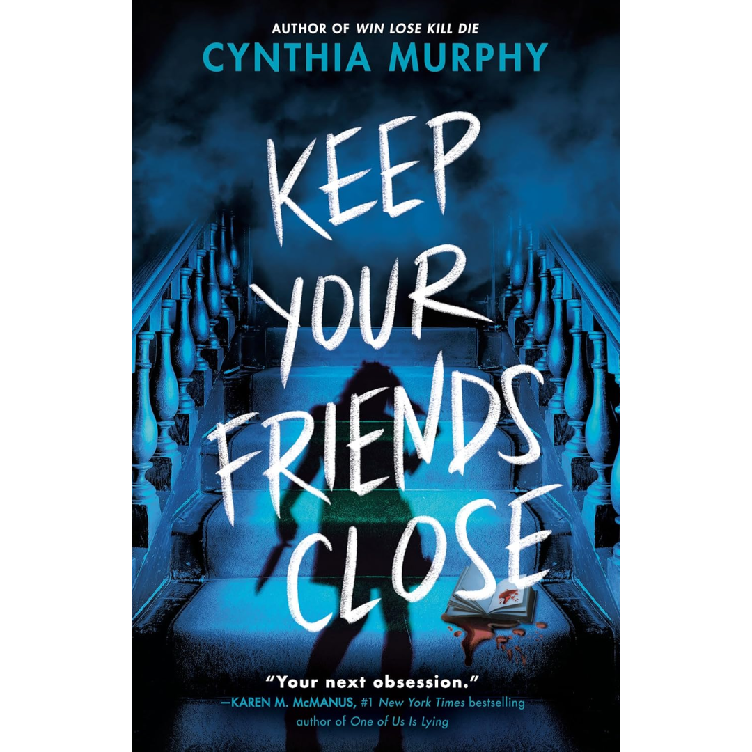 Keep Your Friends Close By Cynthia Murphy