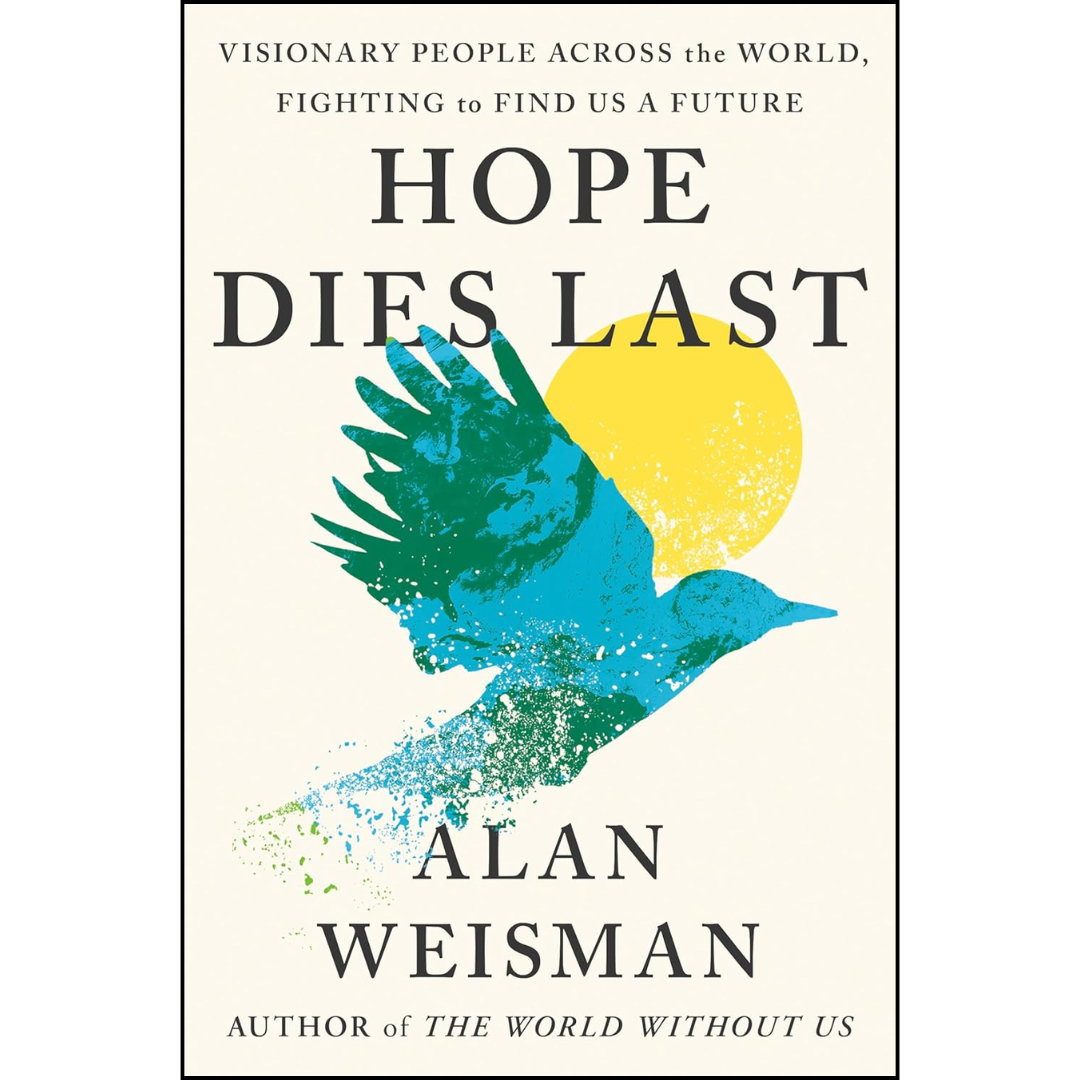Hope Dies Last By Alan Weisman