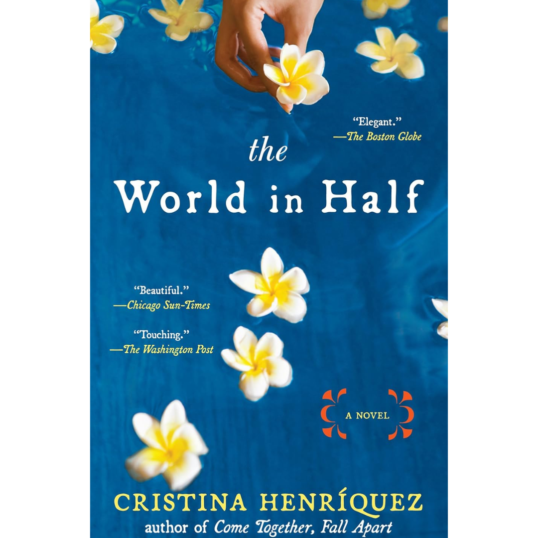 The World in Half By Cristina Henríquez