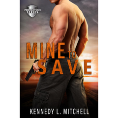 Mine to Save By Kennedy L. Mitchell