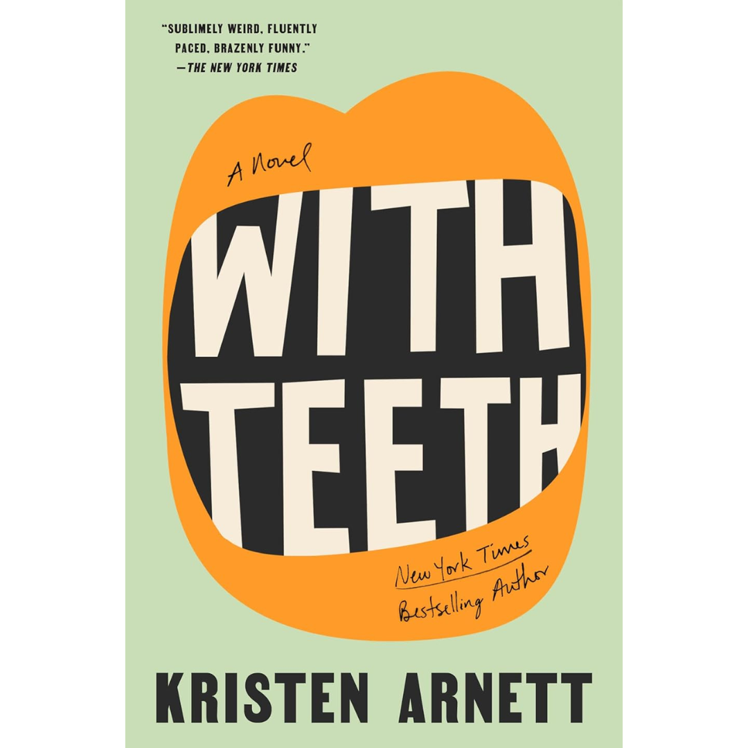 With Teeth By Kristen Arnett