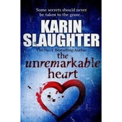 The Unremarkable Heart and Other Stories By Karin Slaughter