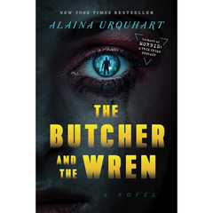 The Butcher and the Wren By Alaina Urquhart