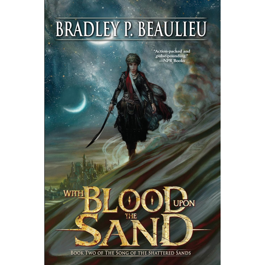 With Blood Upon the Sand By Bradley P. Beaulieu