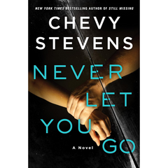 Never Let You Go By Chevy Stevens