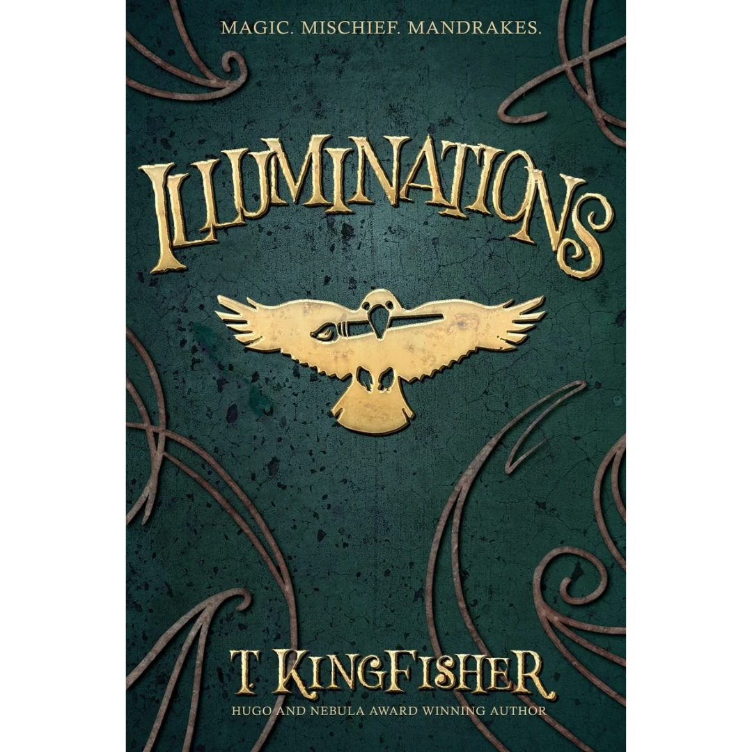 Illuminations By T. Kingfisher