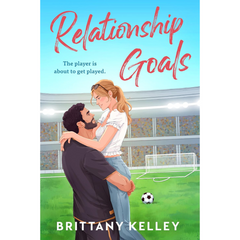 Relationship Goals By Brittany Kelley