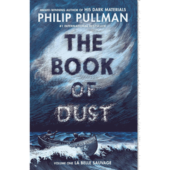 The Book of Dust: La Belle Sauvage By Philip Pullman