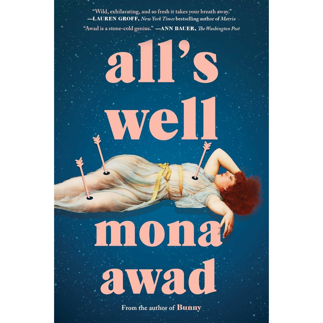 All's Well By Mona Awad