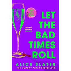 Let the Bad Times Roll By Alice Slater