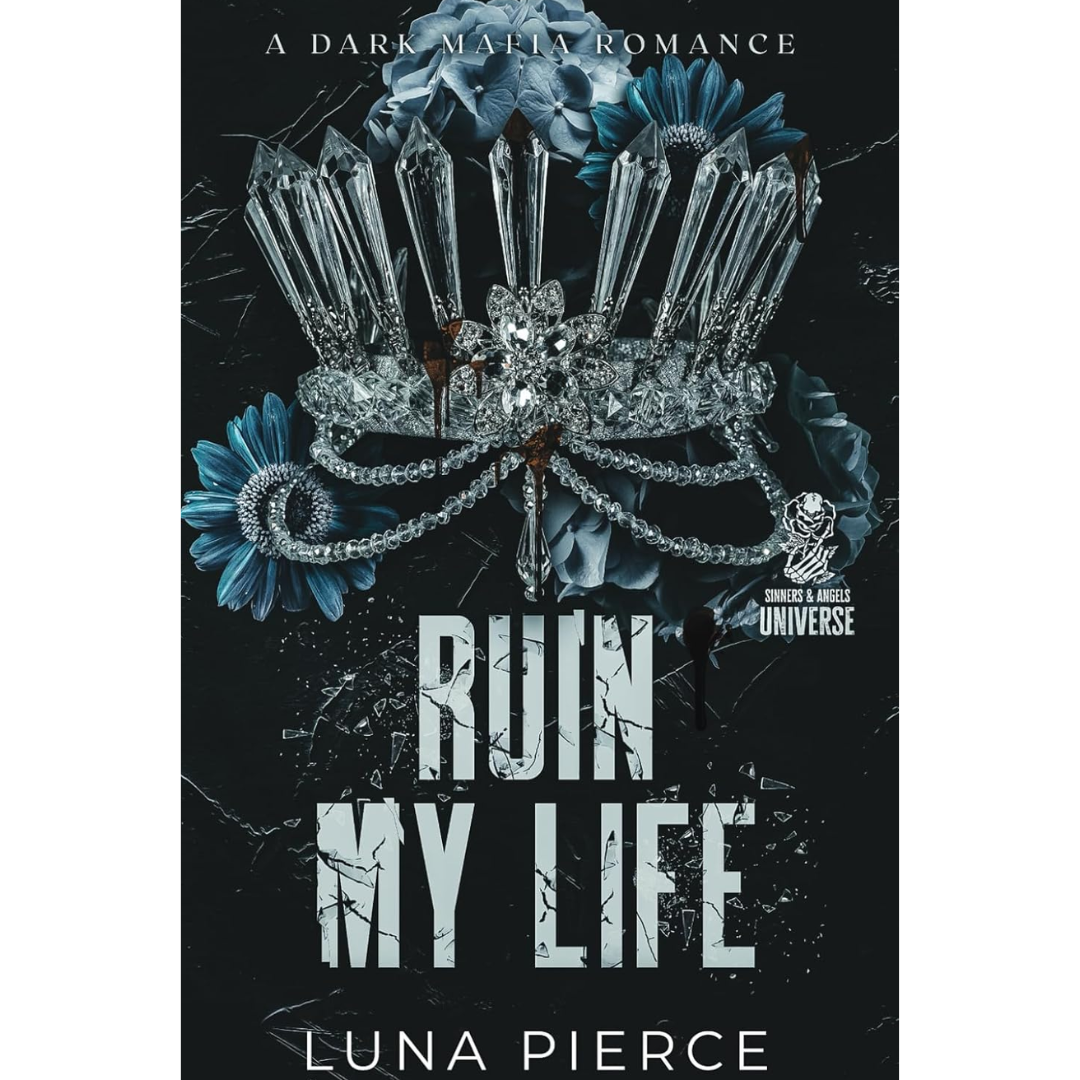 Ruin My Life By Luna Pierce