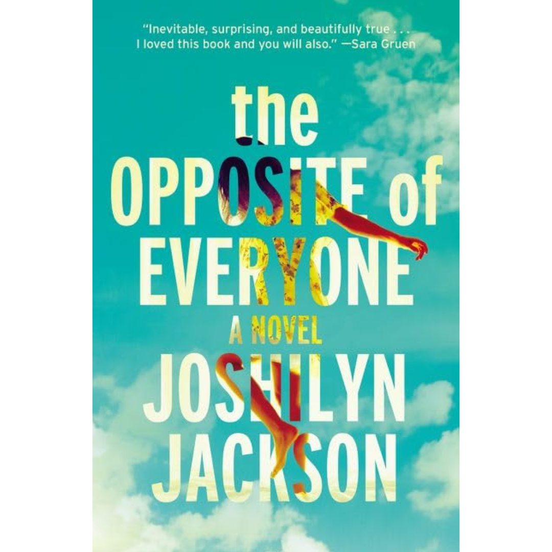 The Opposite of Everyone By Joshilyn Jackson