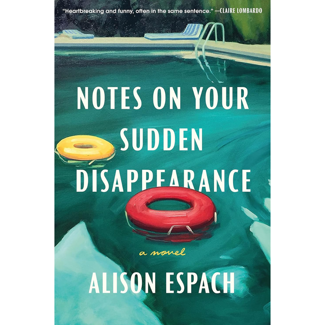 Notes on Your Sudden Disappearance By Alison Espach