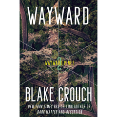 Wayward By Blake Crouch