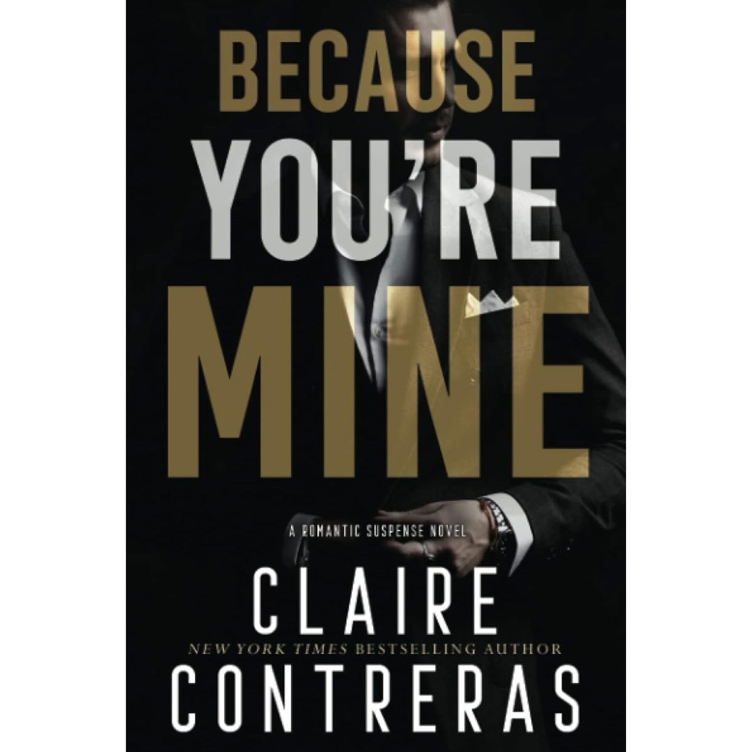 Because You're Mine By Claire Contreras