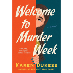 Welcome to Murder Week By Karen Dukess