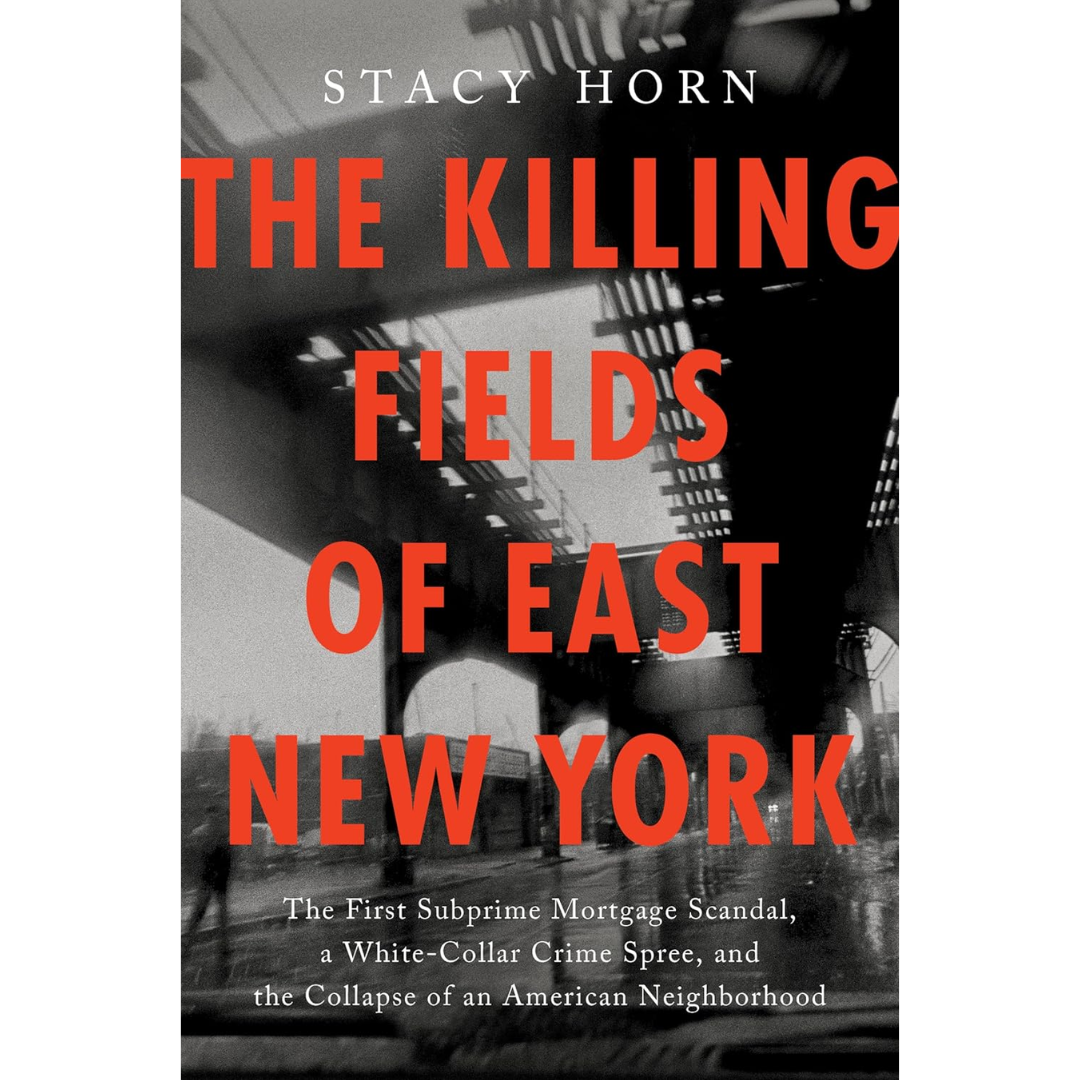The Killing Fields of East New York By Stacy Horn