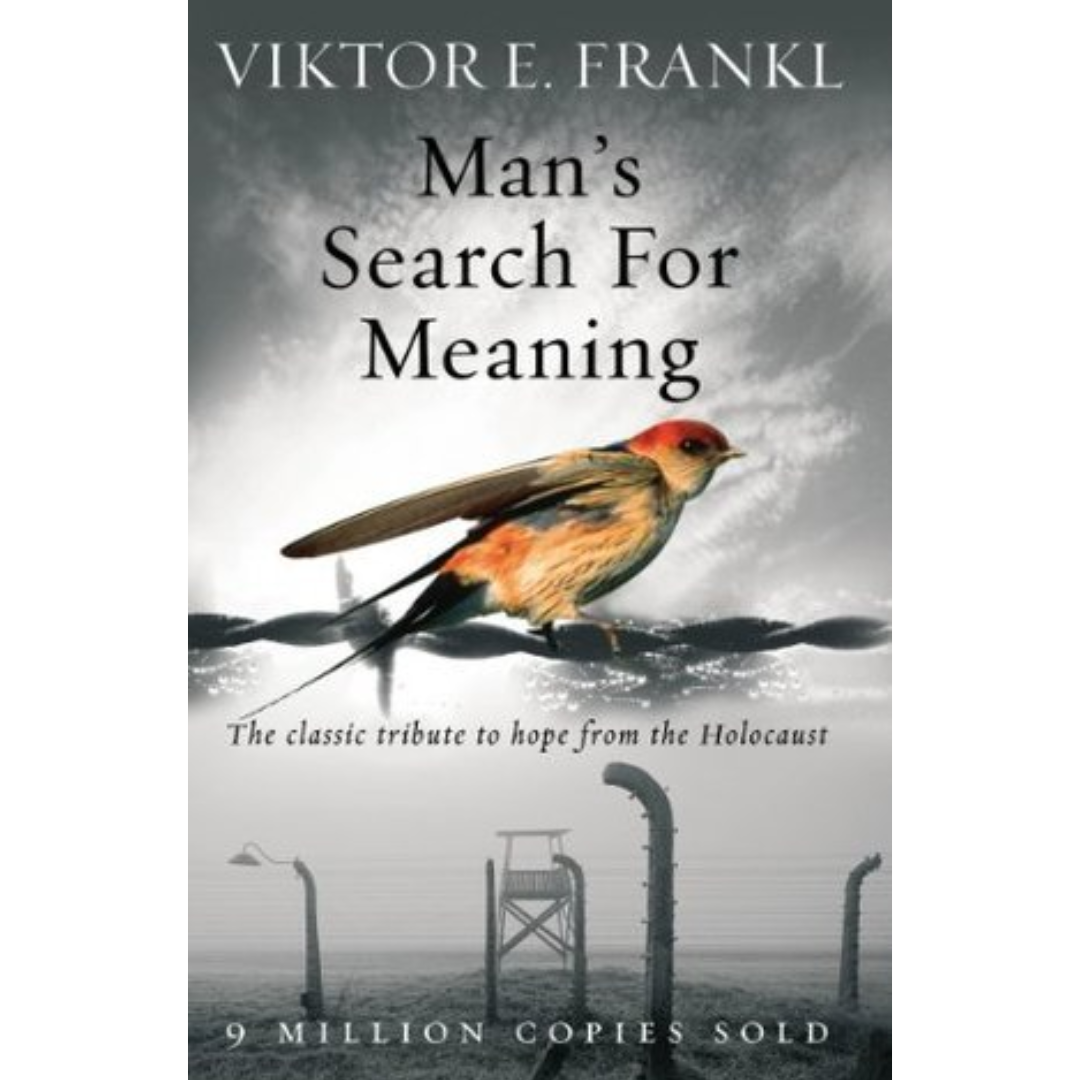 Man’s Search for Meaning By Viktor E. Frankl