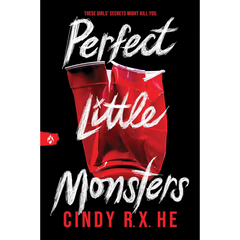 Perfect Little Monsters By Cindy R.X. He