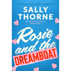 Rosie and the Dreamboat By Sally Thorne