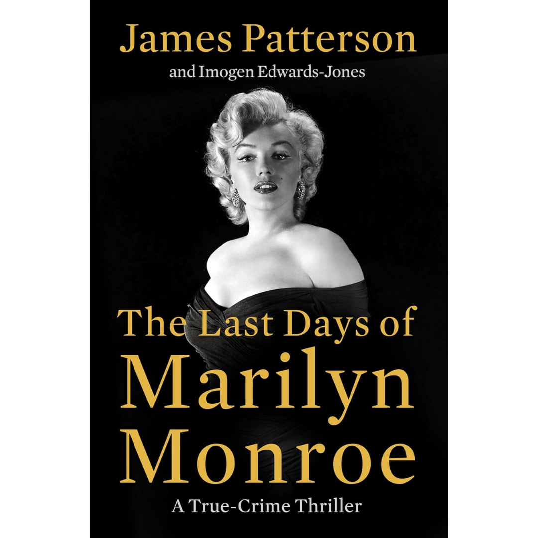 The Last Days of Marilyn Monroe By James Patterson