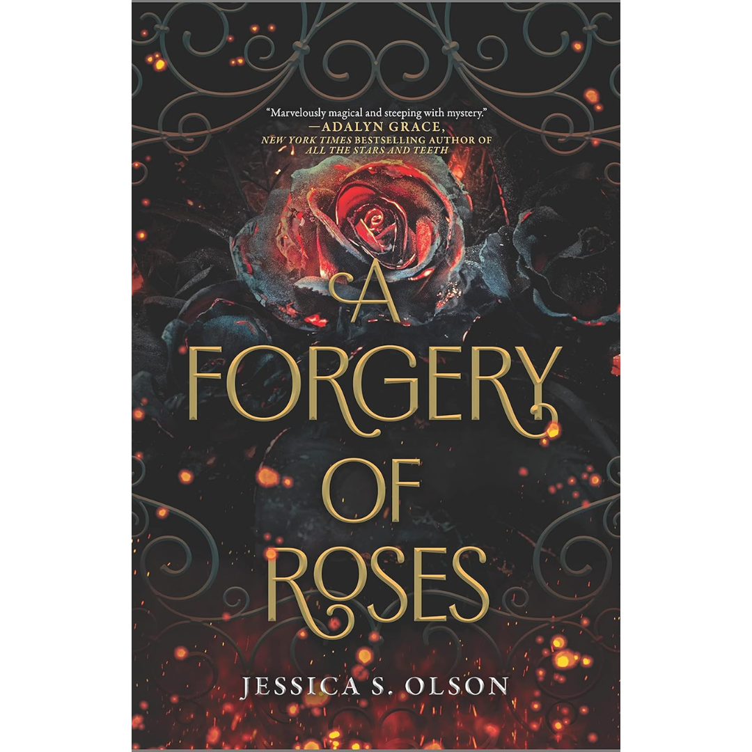 A Forgery of Roses By Jessica S. Olson