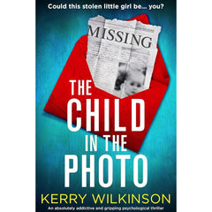 The Child in the Photo By Kerry Wilkinson