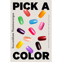 Pick a Color By Souvankham Thammavongsa