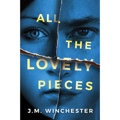 All the Lovely Pieces By J.M. Winchester