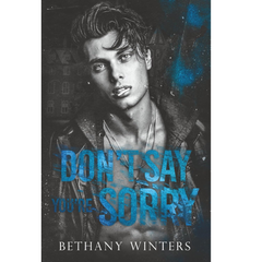 Don't Say You're Sorry By Bethany Winters
