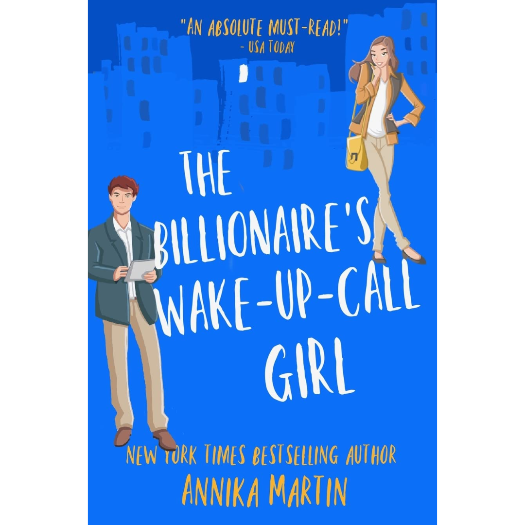 The Billionaire's Wake up call Girl By Annika Martin