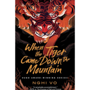 When the Tiger Came Down the Mountain By Nghi Vo