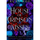 House of Crimson Kisses By Ruby Roe