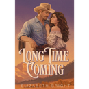 Long Time Coming By Elizabeth Bright
