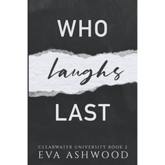 Who Laughs Last By Eva Ashwood