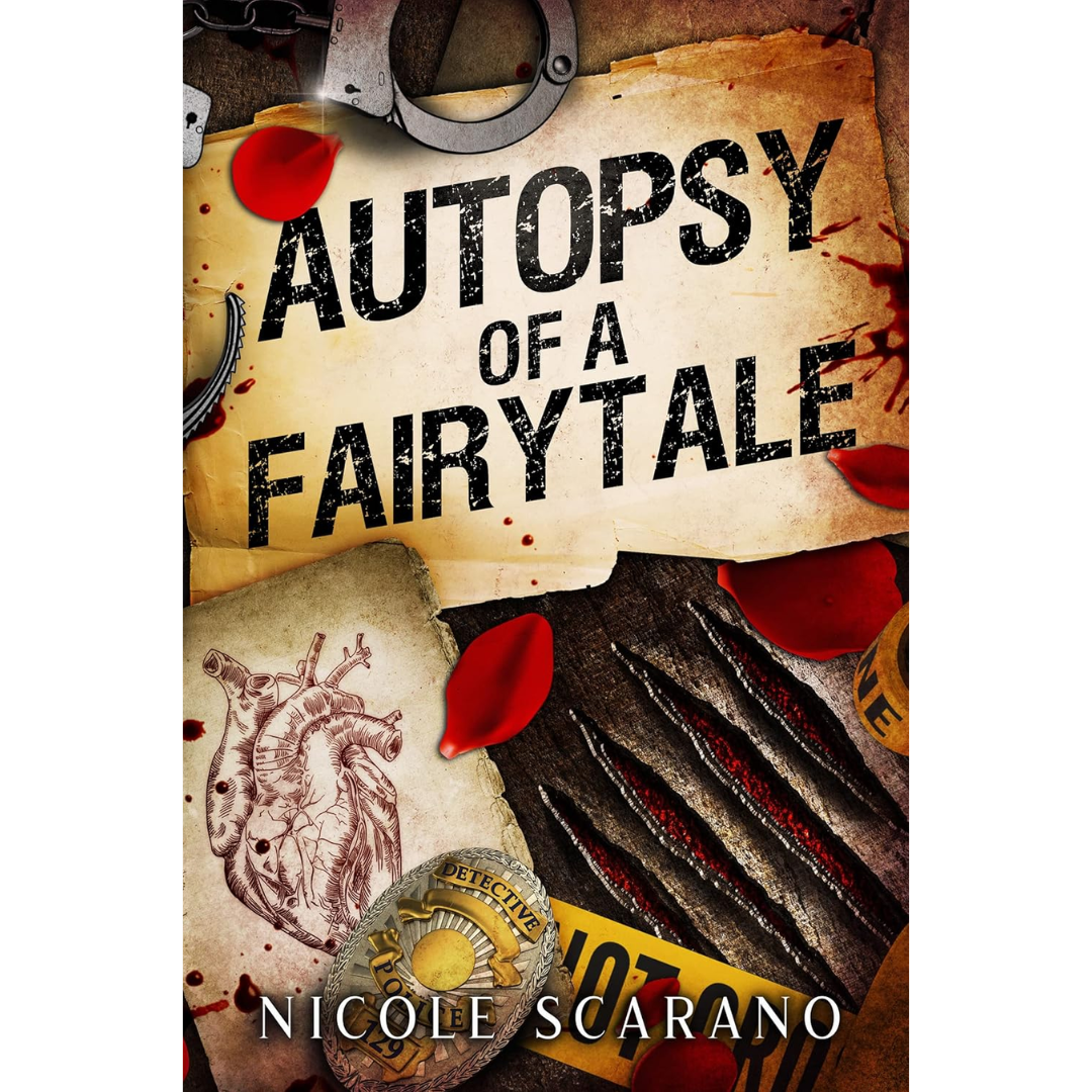 Autopsy of a Fairytale By Nicole Scarano