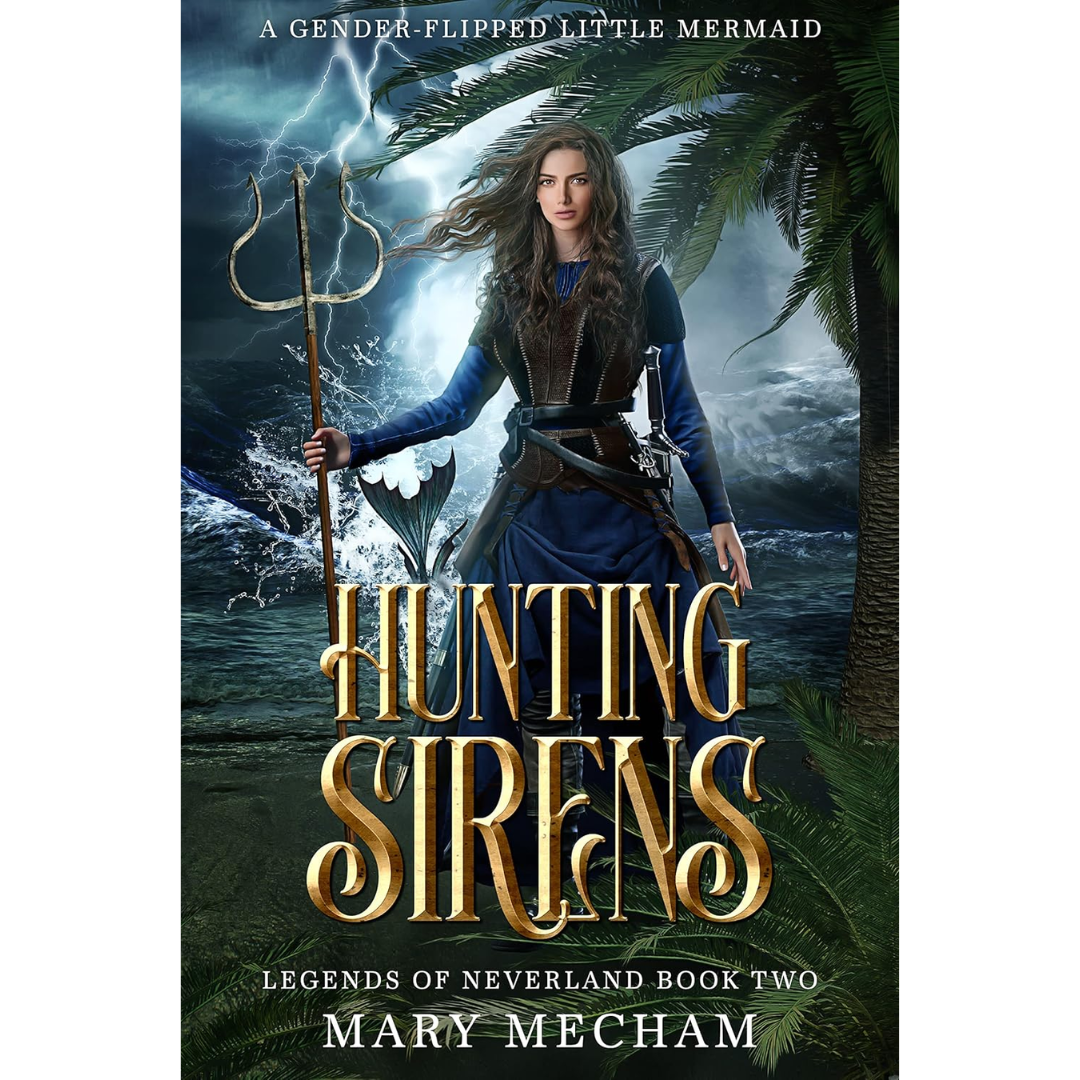 Hunting Sirens By Mary Mecham