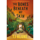 The Bones Beneath My Skin By T.J. Klune