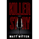 Killer Story By Matt Witten
