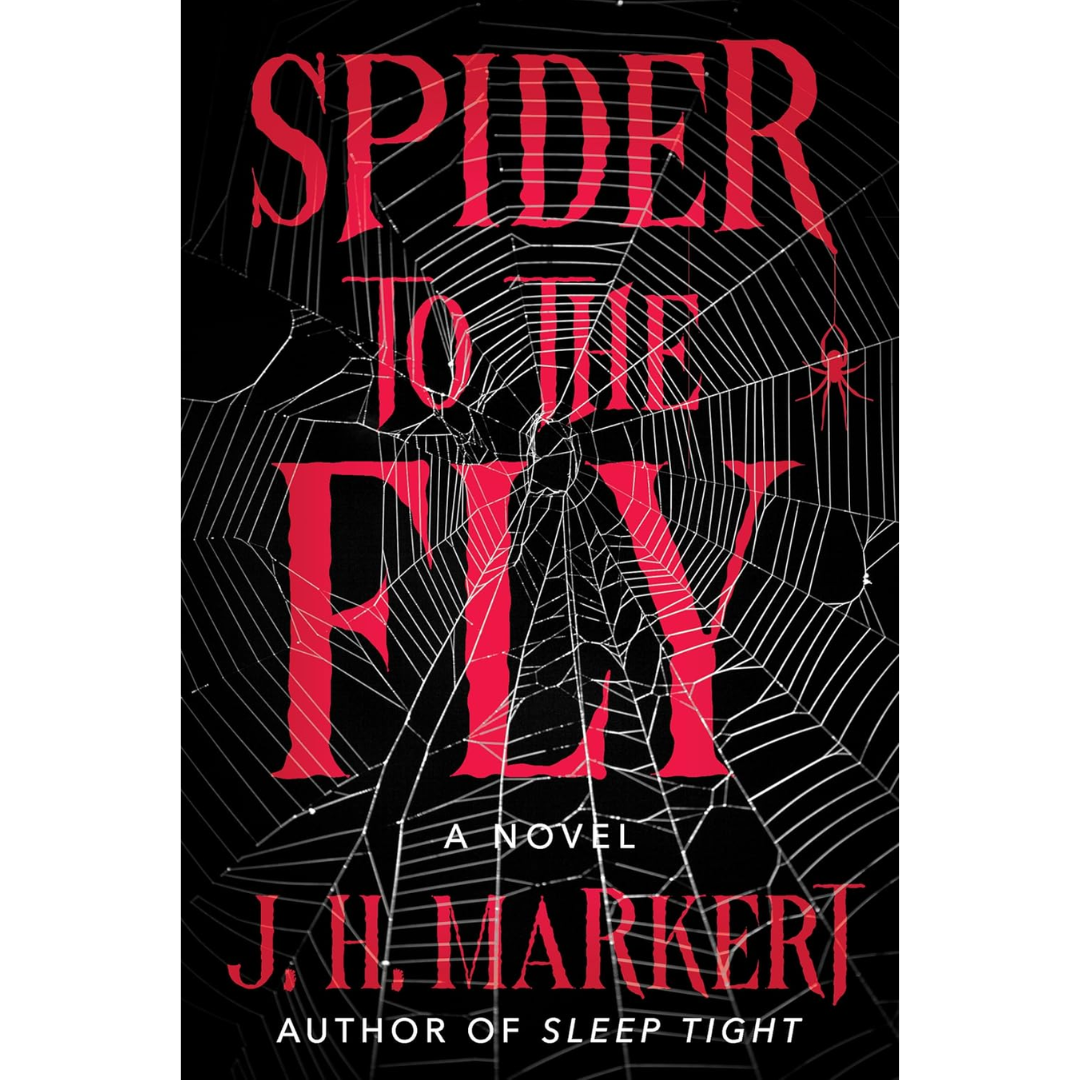 Spider to the Fly By J.H. Markert