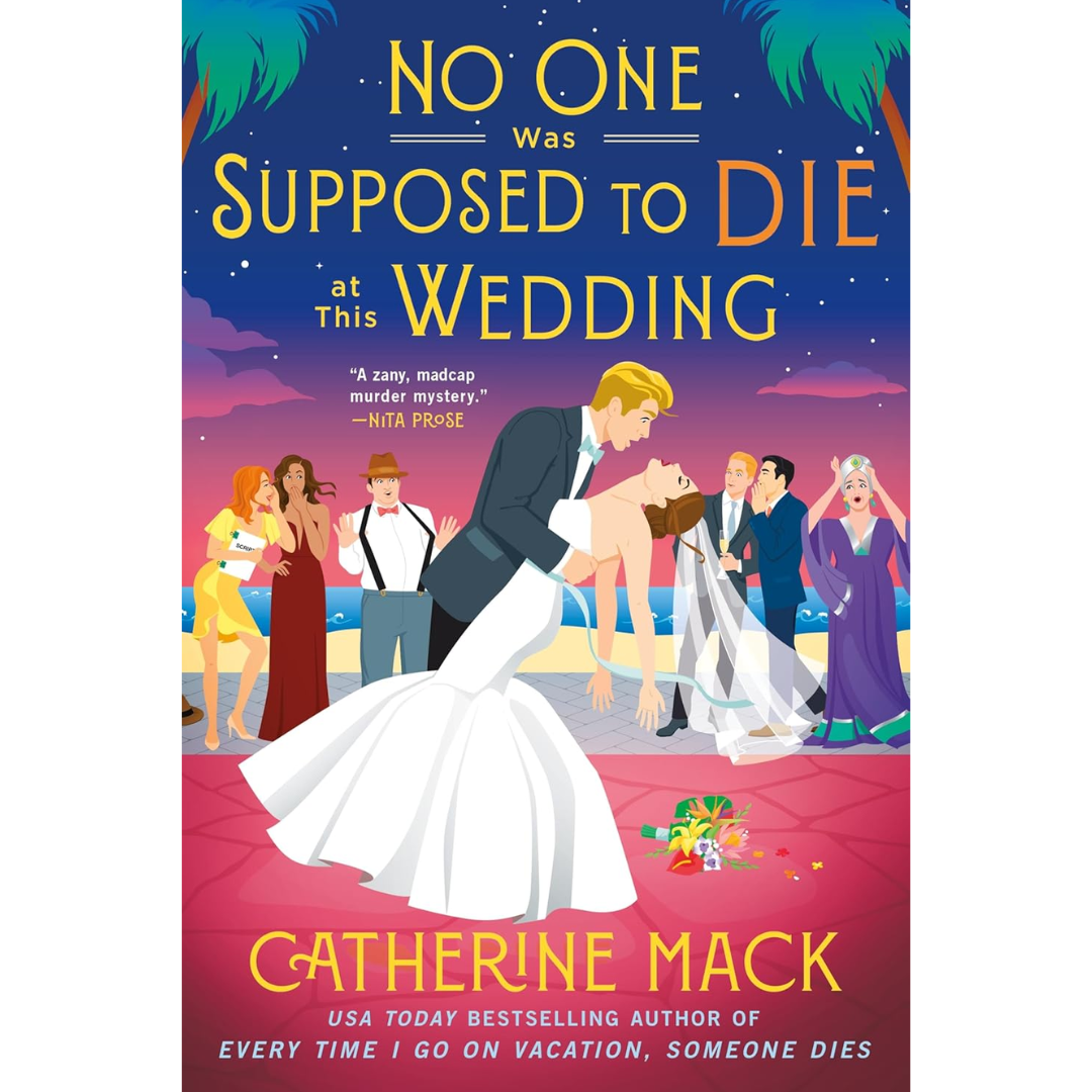 No One Was Supposed to Die at This Wedding By Catherine Mack