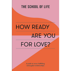 How Ready Are You For Love By The School of Life